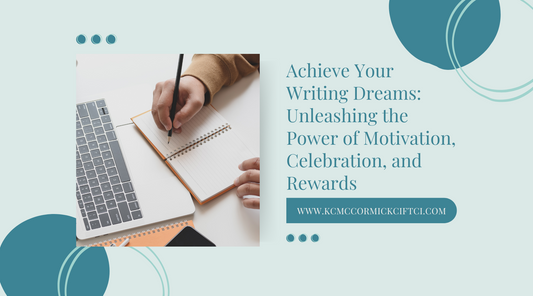 Achieve Your Writing Dreams: Unleashing the Power of Motivation, Celebration, and Rewards